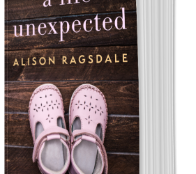 A Life Unexpected by Alison Ragsdale